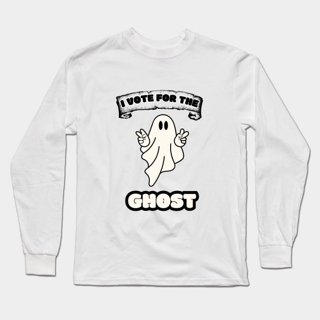 Ghostly Election: I Vote For The GHOST Tee Long Sleeve T-Shirt by DaShirtXpert